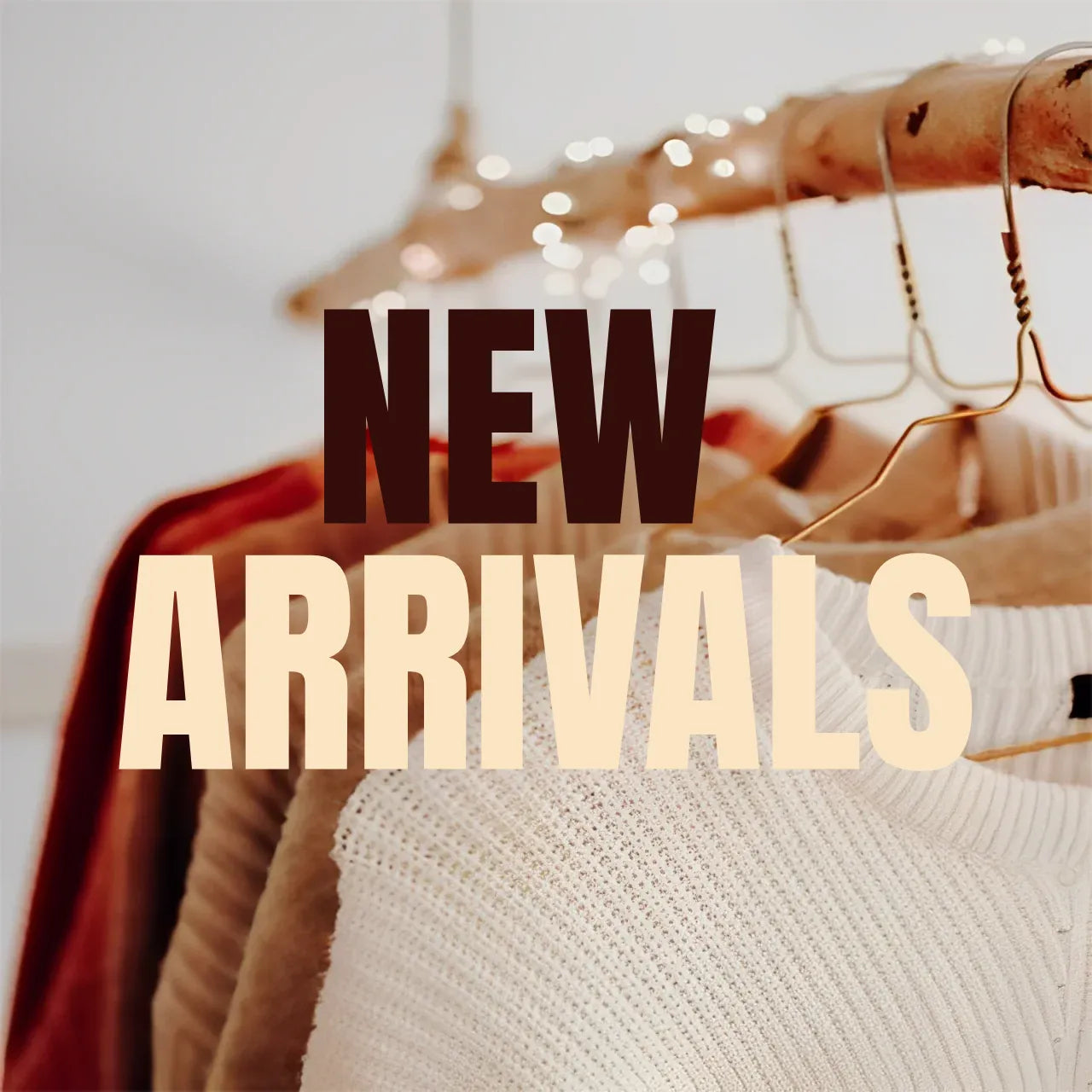 NEW ARRIVALS
